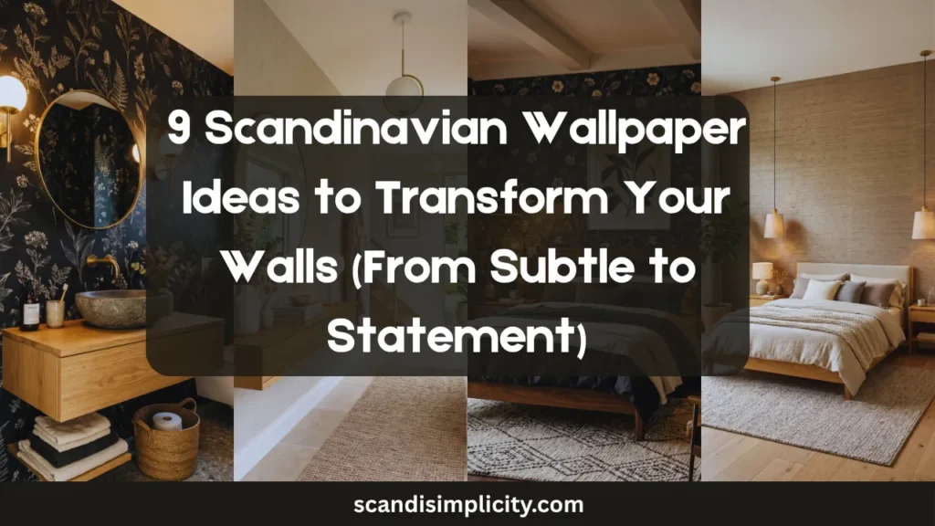Scandinavian wallpaper ideas to transform your walls – 9 stunning patterns from subtle stripes to moody florals. Create a Nordic feel without overwhelm. Save this for your next room refresh.