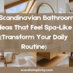 Scandinavian bathroom ideas that feel spa-like – 9 easy tips for a relaxing retreat. From teak mats to eucalyptus showers. Save this for your next bathroom refresh.