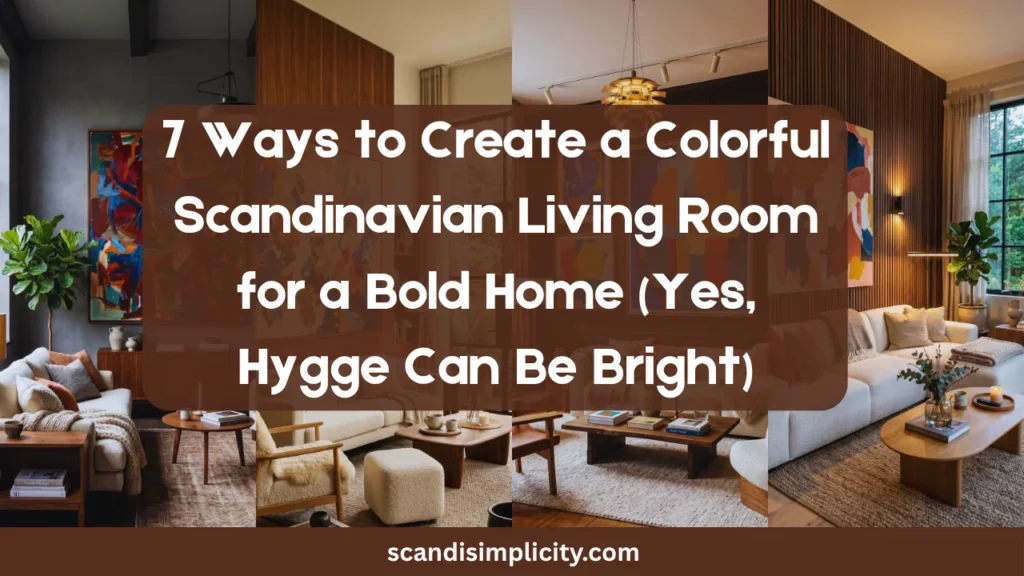 Colorful Scandinavian living room for a bold home – 7 vibrant, hygge-approved ideas. From hero rugs to mustard throws. Save this for your colorful makeover.