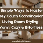 Grey couch Scandinavian living room styling – 7 warm, cozy tips for your neutral sofa. From wood to textures to lighting. Save this for your home refresh.