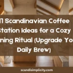 Scandinavian coffee station ideas for a cozy morning ritual – 11 stylish, simple tips for a Nordic coffee nook. From wooden trays to warm lighting. Save this for your morning routine inspiration.