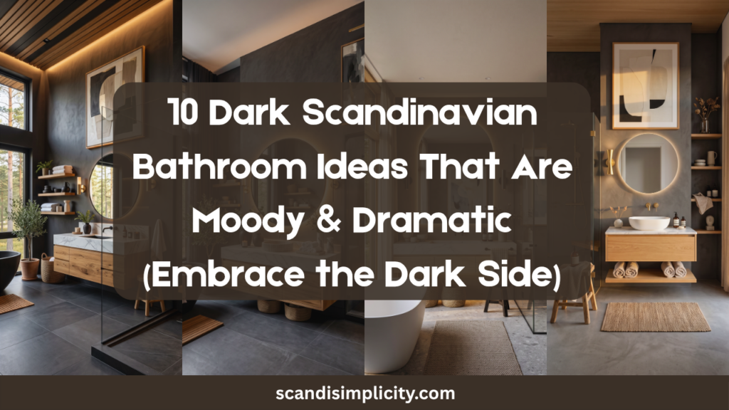 Dark Scandinavian bathroom moody & dramatic with 10 bold, beautiful ideas. From matte black tiles to warm wood and brass accents. Save this for your dream bathroom.