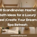 Scandinavian master bath ideas for a luxury feel – 10 stunning tips for a Nordic spa retreat. From heated floors to statement tubs. Save this for your dream bathroom.