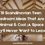 Scandinavian teen bedroom ideas that are minimal & cool – 10 stylish, functional tips for a Nordic teen space. From accent walls to cozy nooks. Save this for your teen's room makeover.